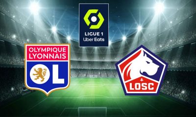 Lyon (OL) / Lille (LOSC) (TV/Streaming) Sur quelle chaine et à quelle heure regarder la rencontre de Ligue 1 ?