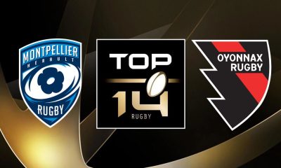 Montpellier (MHR) / Oyonnax (OYO) (TV/Streaming) Sur quelles chaînes et à quelle heure regarder le match de TOP 14 ?