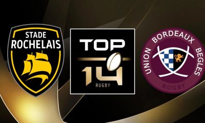 La Rochelle (SR) / Bordeaux-Bègles (UBB) (TV/Streaming) Sur quelle chaîne et à quelle heure regarder le match de TOP 14 ?