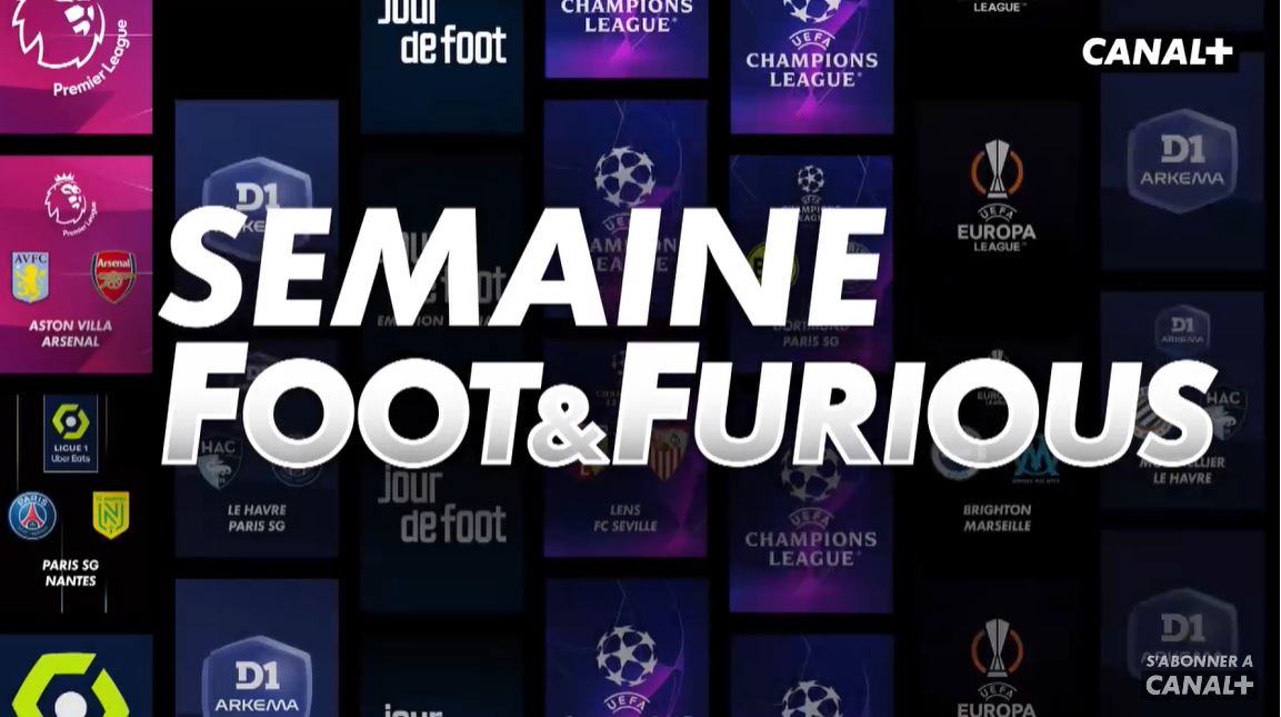 La Semaine "FOOT&FURIOUS" sur Canal+Foot du 09 au 15 décembre 2023