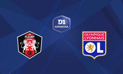 Fleury / Lyon (TV/Streaming) Sur quelles chaînes et à quelle heure suivre le match de D1 Arkéma ?