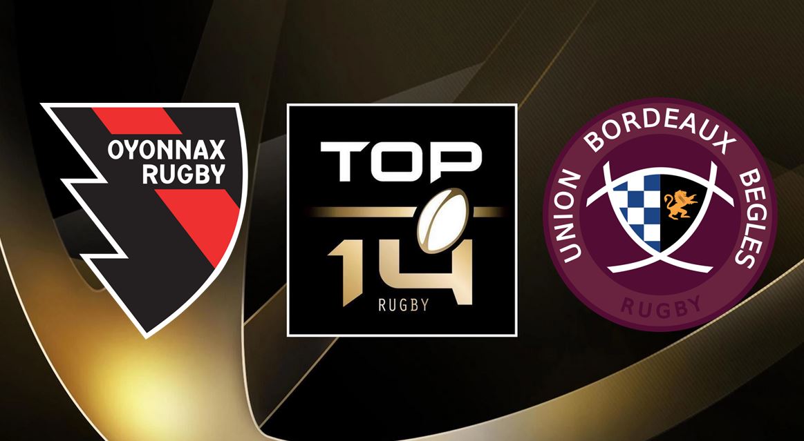 Oyonnax (OYO) / Bordeaux-Bègles (UBB) (TV/Streaming) Sur quelles chaînes et à quelle heure regarder le match de TOP 14 ?
