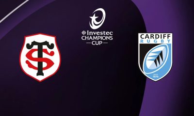 Toulouse / Cardiff (TV/Streaming) Sur quelles chaines et à quelle heure regarder le match de Champions Cup ?