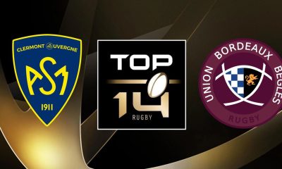 Clermont (ASM) / Bordeaux-Bègles (UBB) Boxing Day (TV/Streaming) Sur quelle chaîne et à quelle heure regarder le match de TOP 14 ?