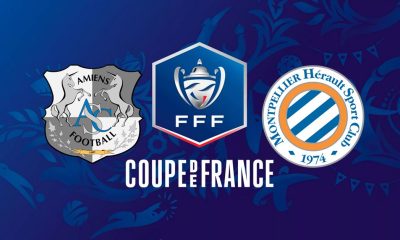 Amiens / Montpellier (TV/Streaming) Sur quelles chaines et à quelle heure suivre le match de Coupe de France ?