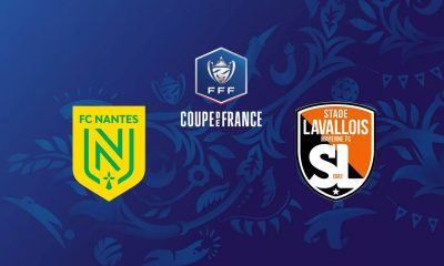 Nantes / Laval - Coupe de France (TV/Streaming) Sur quelles chaines et à quelle heure suivre le 1/16e de Finale ?