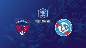 Clermont / Strasbourg - Coupe de France (TV/Streaming) Sur quelles chaines et à quelle heure suivre le 1/16e de Finale ?