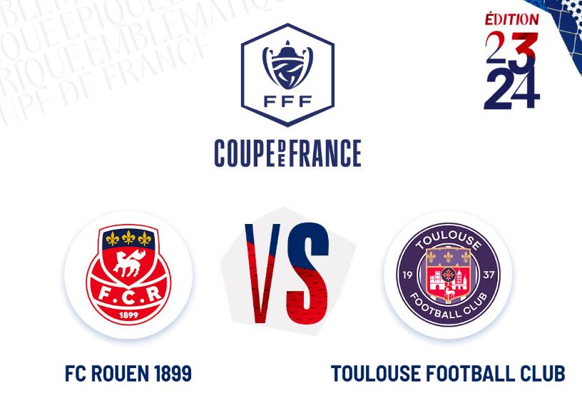 Rouen / Toulouse - Coupe de France (TV/Streaming) Sur quelles chaines et à quelle heure suivre le 1/16e de Finale ?