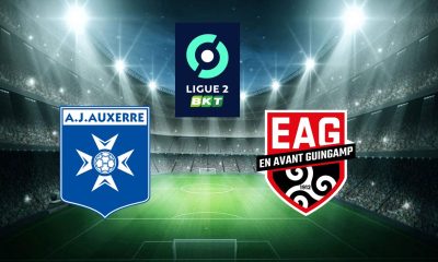 Auxerre (AJA) / Guingamp (EAG) (TV/Streaming) Sur quelles chaînes et à quelle heure regarder le match de Ligue 2 ?