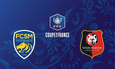 Sochaux / Rennes - Coupe de France (TV/Streaming) Sur quelle chaine et à quelle heure suivre le 1/8e de Finale ?