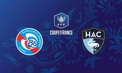 Strasbourg / le Havre - Coupe de France (TV/Streaming) Sur quelles chaines et à quelle heure suivre le 1/8e de Finale ?