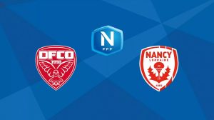 Dijon / Nancy (TV/Streaming) Sur quelles chaînes et à quelle heure regarder le match de National ?