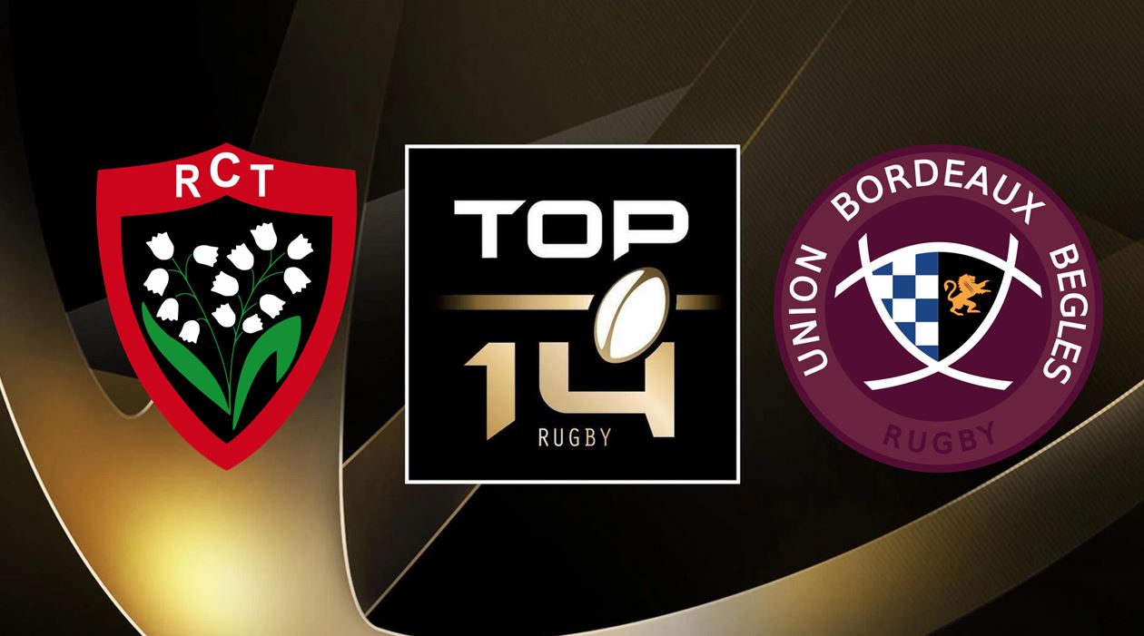 Toulon (RCT) / Bordeaux-Bègles (UBB) (TV/Streaming) Sur quelle chaîne et à quelle heure regarder en direct le match de TOP 14 ?