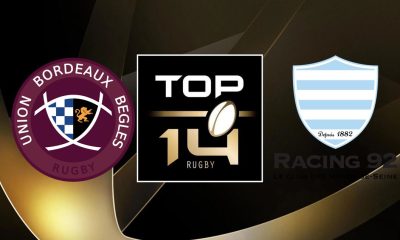 Bordeaux-Bègles (UBB) / Racing 92 (R92) (TV/Streaming) Sur quelle chaîne et à quelle heure regarder en direct le match de TOP 14 ?