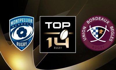 Montpellier (MHR) / Bordeaux-Bègles (UBB) (TV/Streaming) Sur quelles chaînes et à quelle heure regarder en direct le match de TOP 14 ?