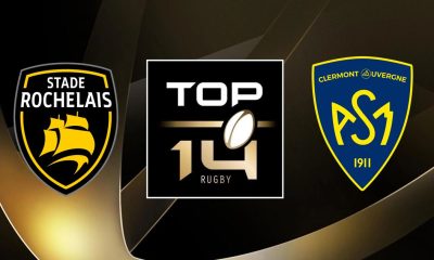La Rochelle (SR) / Clermont (ASM) (TV/Streaming) Sur quelle chaîne et à quelle heure regarder en direct le match de TOP 14 ?