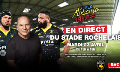 Le Super Moscato Show en direct du Centre d'entraînement du Stade Rochelais ce mardi