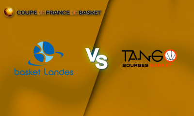 Basket Landes / Bourges (Coupe de France) Heure, chaînes TV et Streaming ?