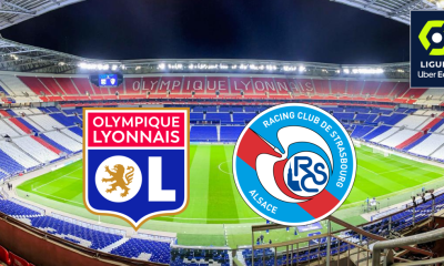Lyon / Strasbourg (Ligue 1) Horaire, chaîne TV et Streaming ?